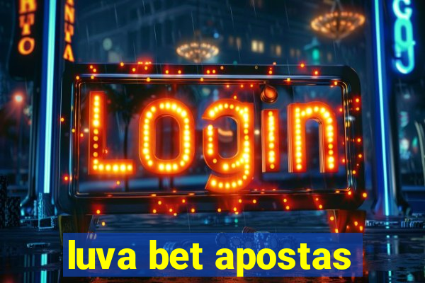 luva bet apostas